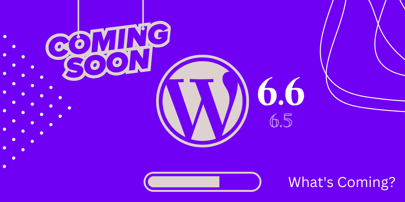 WordPress 6.6 - Features, Updates, Improvements