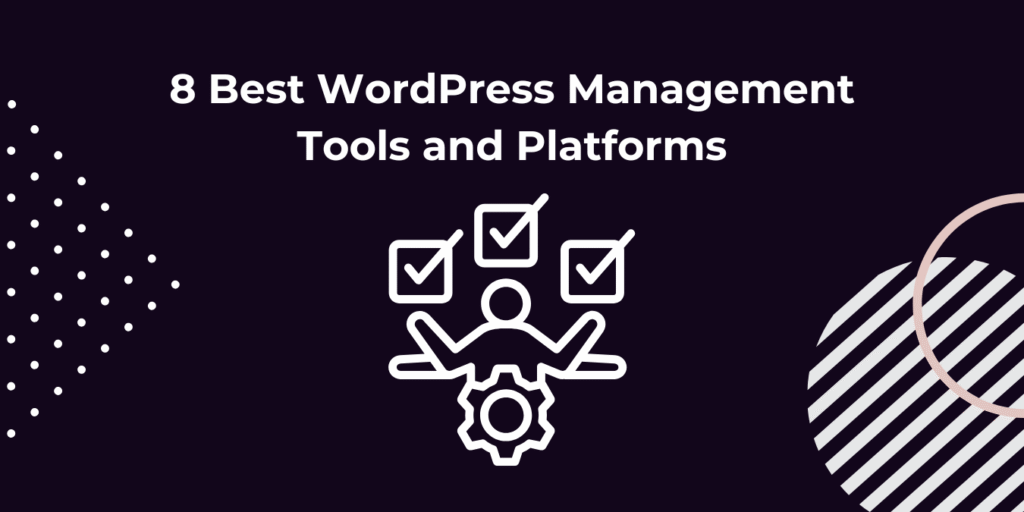 8 Best WordPress Multiple Site Management Tools And Plugins